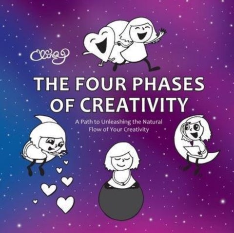 The Four Phases of Creativity - A Path to Unleashing the Natural Flow of Your Creativity