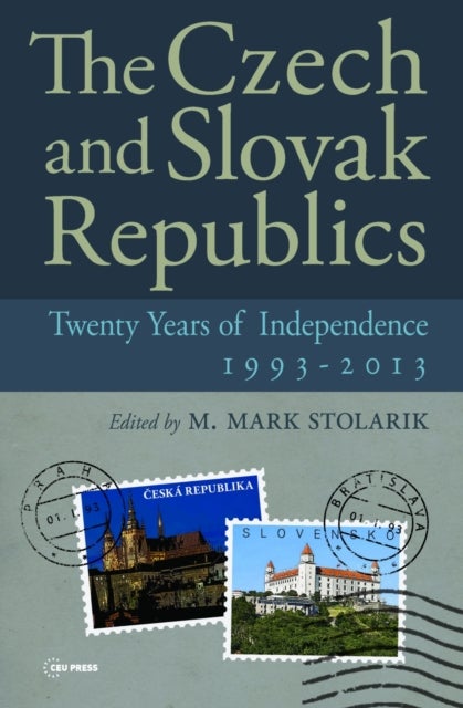 The Czech and Slovak Republics - Twenty Years of Independence, 1993-2013