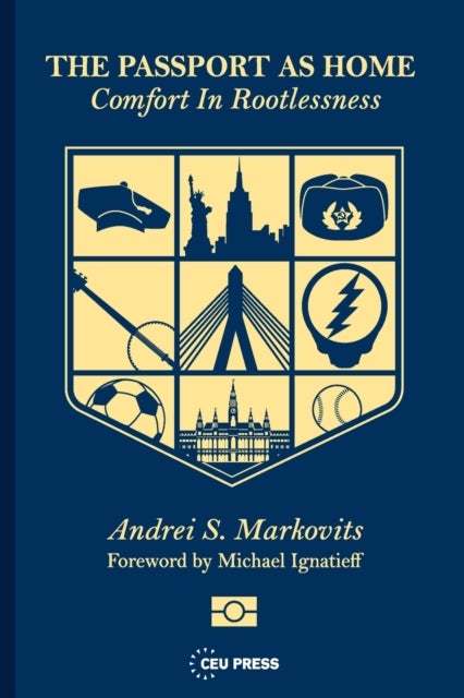 Bilde av The Passport As Home Av Andrei S. (professor Of Comparative Politics University Of Michigan Ann Arbor) Markovits