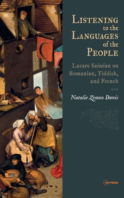 Listening to the Languages of the People - Lazare Sainean on Romanian, Yiddish, and French