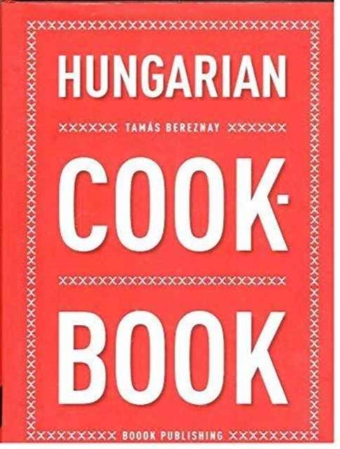 Bilde av Hungarian Cookbook Av Tamas Bereznay