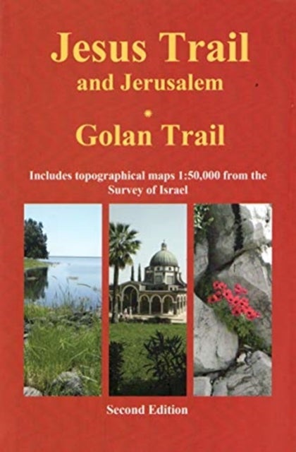 Jesus Trail & Jerusalem - The Golan Trail - Two trails in one ultralight guide