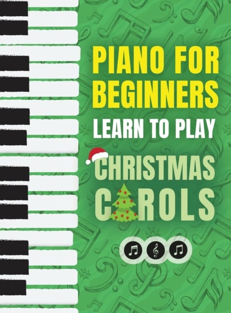 Bilde av Piano For Beginners - Learn To Play Christmas Carols Av Piano Made Easy Press