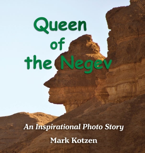 Queen of the Negev - An Inspirational Photo Story