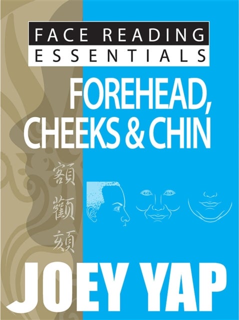 Bilde av Face Reading Essentials -- Forehead, Cheeks &amp; Chin Av Joey Yap