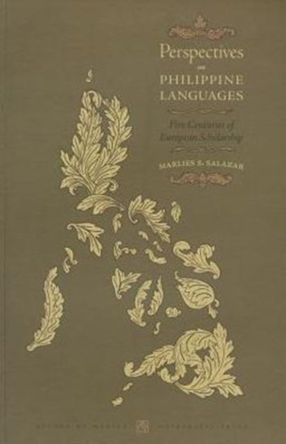 Perspectives on Philippine Languages - Five Centuries of European Scholarship