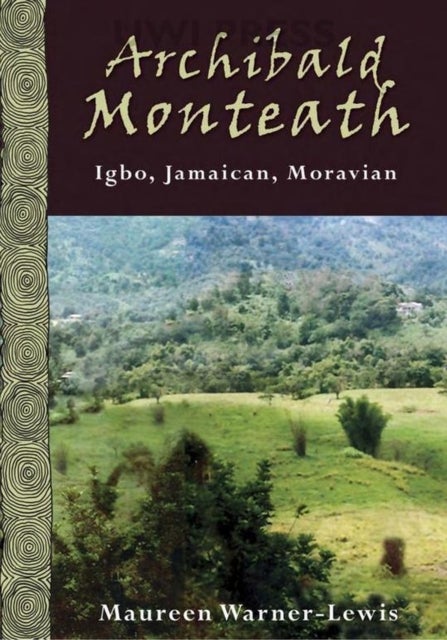 Archibald Monteath - Igbo, Jamaican, Moravian