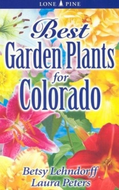 Bilde av Best Garden Plants For Colorado Av Betsy Lendhorff, Laura Peters
