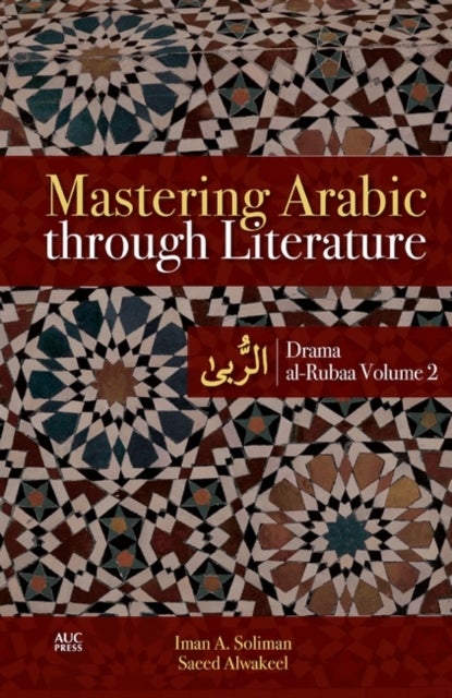 Mastering Arabic through Literature - Drama: al-Rubaa Volume 2