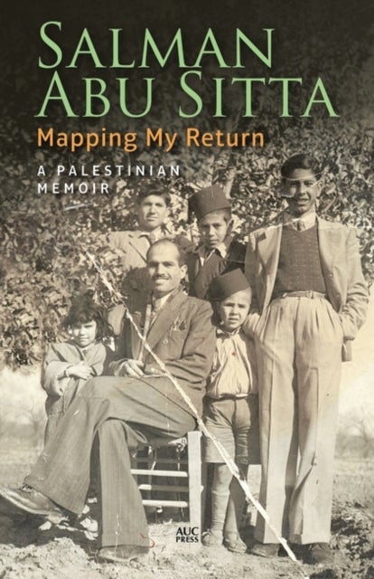 Mapping My Return - A Palestinian Memoir