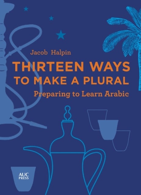 Thirteen Ways to Make a Plural - Preparing to Learn Arabic