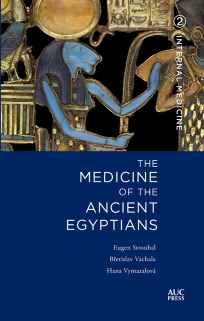 The Medicine of the Ancient Egyptians 2 - Internal Medicine