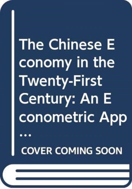 Bilde av The Chinese Economy In The Twenty-first Century - An Econometric Approach Av Lawrence J. (stanford University Usa) Lau