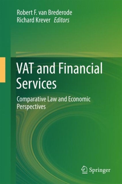 VAT and Financial Services - Comparative Law and Economic Perspectives