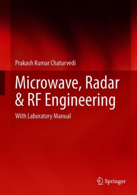 Microwave, Radar & RF Engineering av Prakash Kumar Chaturvedi