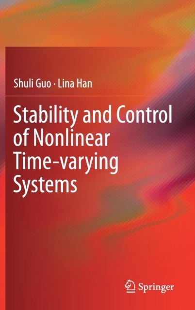 Bilde av Stability And Control Of Nonlinear Time-varying Systems Av Shuli Guo, Lina Han