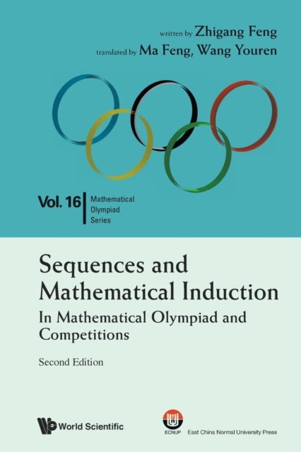 Bilde av Sequences And Mathematical Induction:in Mathematical Olympiad And Competitions (2nd Edition) Av Zhi-gang (shanghai High School China) Feng