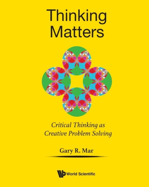 Bilde av Thinking Matters: Critical Thinking As Creative Problem Solving Av Gary R (stony Brook Univ Usa) Mar