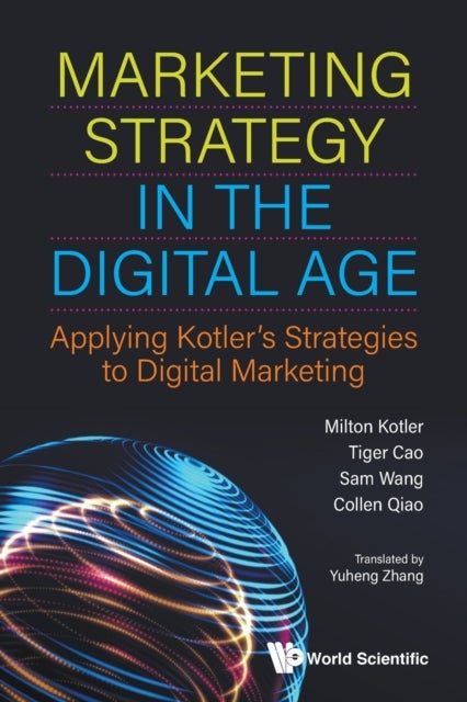 Bilde av Marketing Strategy In The Digital Age: Applying Kotler&#039;s Strategies To Digital Marketing Av Milton (kotler Marketing Group China) Kotler, Tiger (