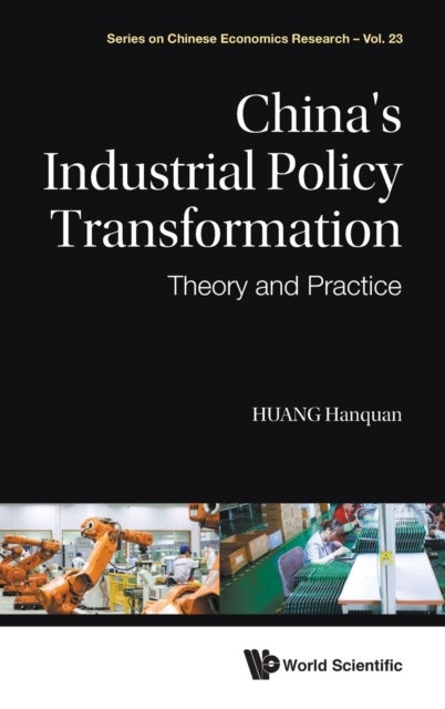 Bilde av China&#039;s Industrial Policy Transformation: Theory And Practice Av Hanquan Huang