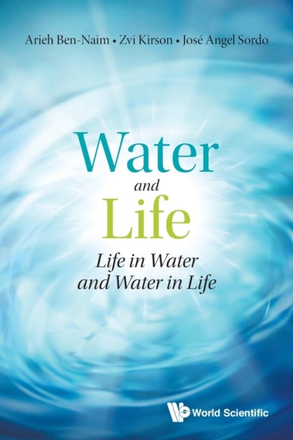 Bilde av Water And Life: Life In Water And Water In Life Av Arieh (the Hebrew Univ Of Jerusalem Israel) Ben-naim, Zvi ( The Hebrew Univ Of Jerusalem Israel) Ki