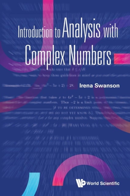 Bilde av Introduction To Analysis With Complex Numbers Av Irena Swanson