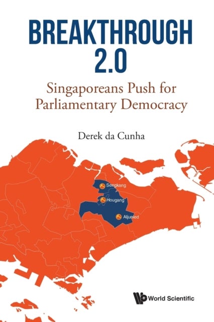 Bilde av Breakthrough 2.0: Singaporeans Push For Parliamentary Democracy Av Derek Da (-) Cunha