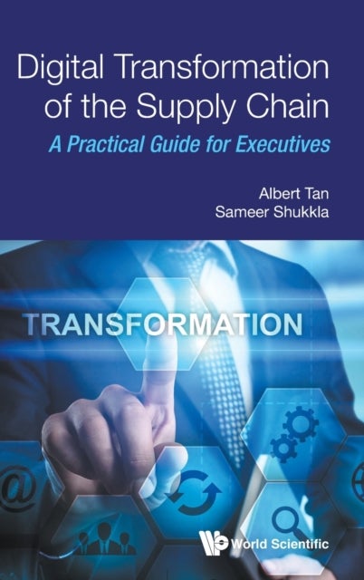 Bilde av Digital Transformation Of The Supply Chain Av Albert Tan, Sameer Shukkla