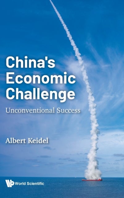 Bilde av China&#039;s Economic Challenge: Unconventional Success Av Albert (george Washington Univ Usa) Keidel