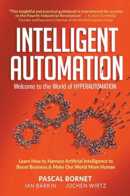 Bilde av Intelligent Automation: Welcome To The World Of Hyperautomation: Learn How To Harness Artificial Int Av Pascal (sykes Usa) Bornet, Ian (sykes Usa) Bar