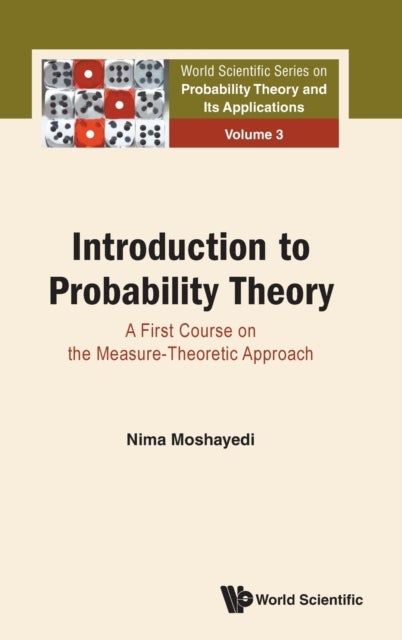 Bilde av Introduction To Probability Theory: A First Course On The Measure-theoretic Approach Av Nima (univ Of California Berkeley Usa) Moshayedi