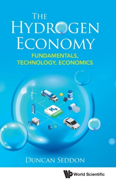 Bilde av Hydrogen Economy, The: Fundamentals, Technology, Economics Av Duncan (duncan Seddon &amp; Associates Pty. Ltd Australia) Seddon