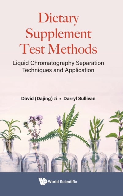 Bilde av Dietary Supplement Test Methods: Liquid Chromatography Separation Techniques And Application Av David Dajing (analytical Laboratories In Anaheim Usa)