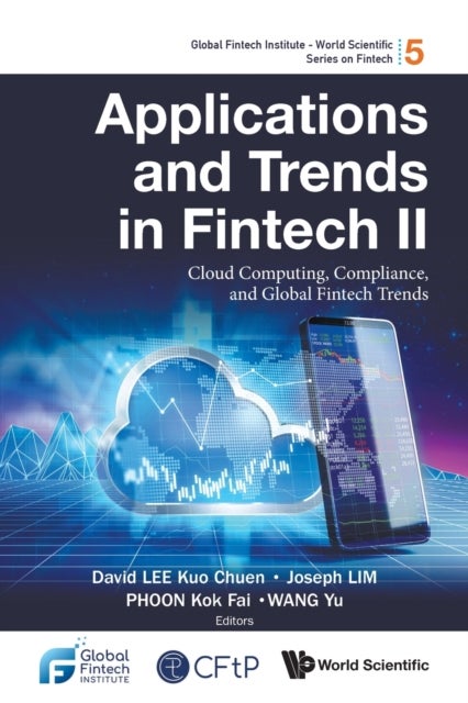Bilde av Applications And Trends In Fintech Ii: Cloud Computing, Compliance, And Global Fintech Trends