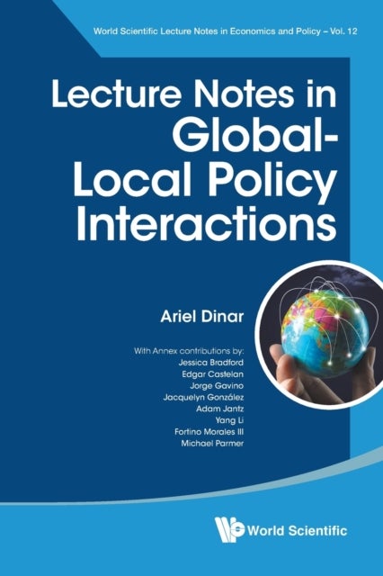 Bilde av Lecture Notes In Global-local Policy Interactions Av Ariel (univ Of California Riverside Usa) Dinar