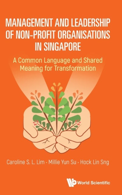 Management And Leadership Of Non-profit Organisations In Singapore: A Common Language And Shared Mea