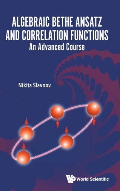 Bilde av Algebraic Bethe Ansatz And Correlation Functions: An Advanced Course Av Nikita (steklov Mathematical Inst Russia) Slavnov