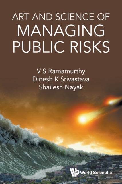 Bilde av Art And Science Of Managing Public Risks Av V S (national Institute Of Advanced Studies India) Ramamurthy, Dinesh Kumar (national Institute Of Advance