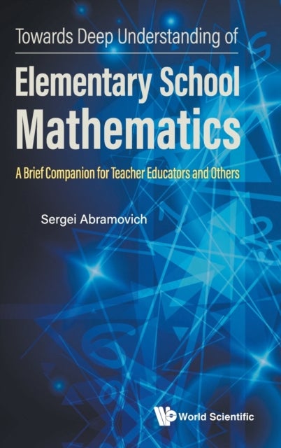 Towards Deep Understanding Of Elementary School Mathematics: A Brief Companion For Teacher Educators