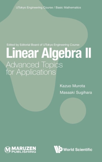 Bilde av Linear Algebra Ii: Advanced Topics For Applications Av Kazuo (the Institute Of Statistical Mathematics Japan Murota, Japan &amp; Kyoto University Japa