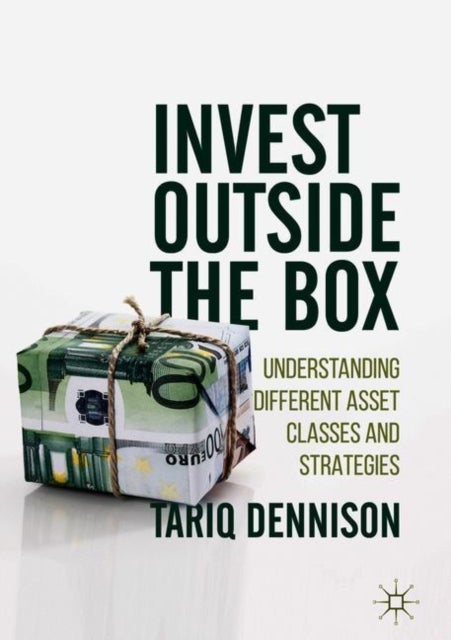 Invest Outside the Box - Understanding Different Asset Classes and Strategies