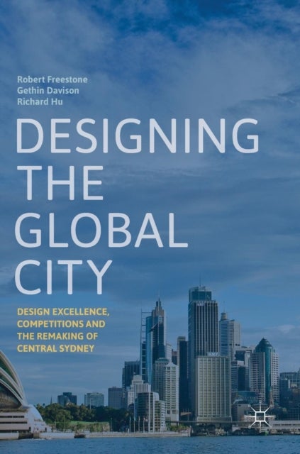Bilde av Designing The Global City Av Robert Freestone, Gethin Davison, Richard Hu