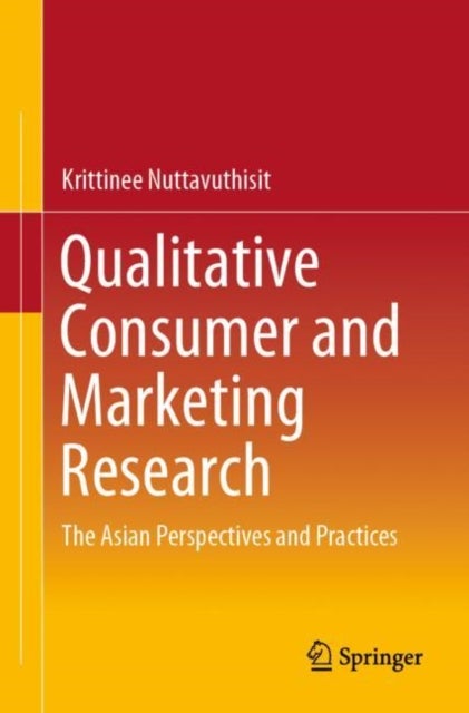 Qualitative Consumer and Marketing Research - The Asian Perspectives and Practices