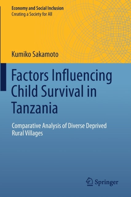 Factors Influencing Child Survival in Tanzania - Comparative Analysis of Diverse Deprived Rural Villages