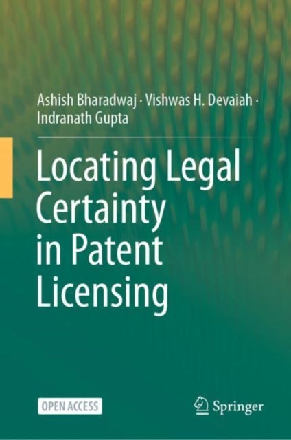 Bilde av Locating Legal Certainty In Patent Licensing Av Ashish Bharadwaj, Vishwas H. Devaiah, Indranath Gupta