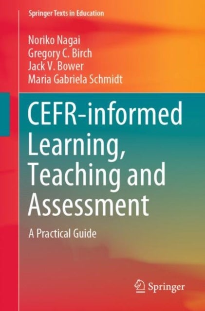 CEFR-informed Learning, Teaching and Assessment - A Practical Guide