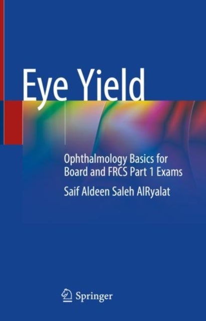 Eye Yield - Ophthalmology Basics for Board and FRCS Part 1 Exams