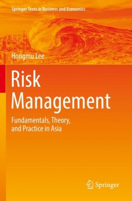 Risk Management - Fundamentals, Theory, and Practice in Asia