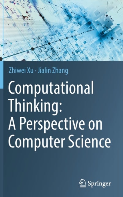 Bilde av Computational Thinking: A Perspective On Computer Science Av Zhiwei Xu, Jialin Zhang