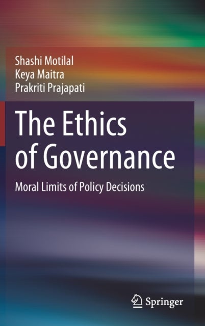 The Ethics of Governance - Moral Limits of Policy Decisions